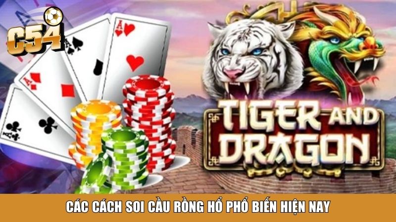 Các cách soi cầu Rồng Hổ phổ biến hiện nay