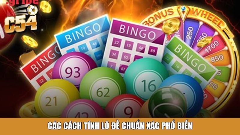 Các cách tính lô đề chuẩn xác phổ biến