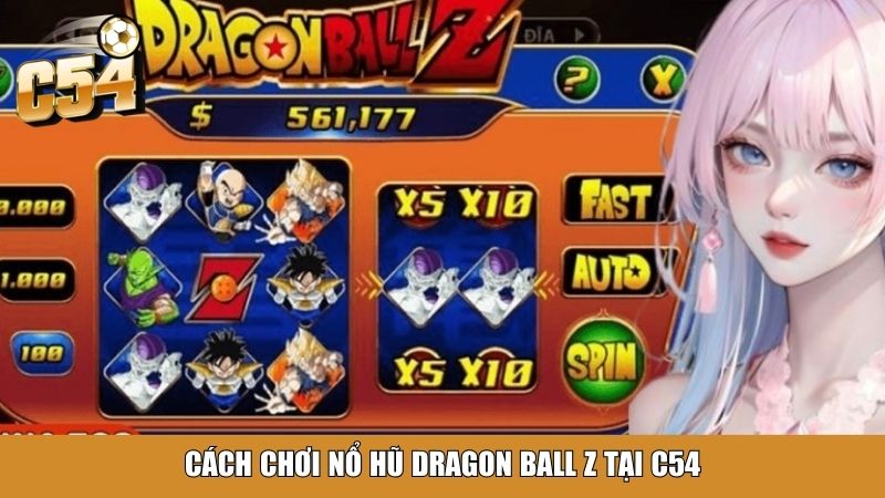 Cách chơi nổ hũ Dragon Ball Z tại C54