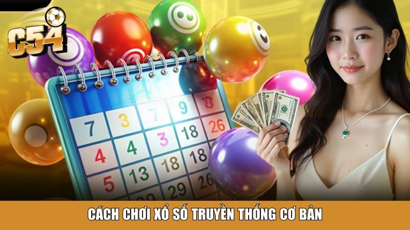 Cách chơi xổ số truyền thống cơ bản
