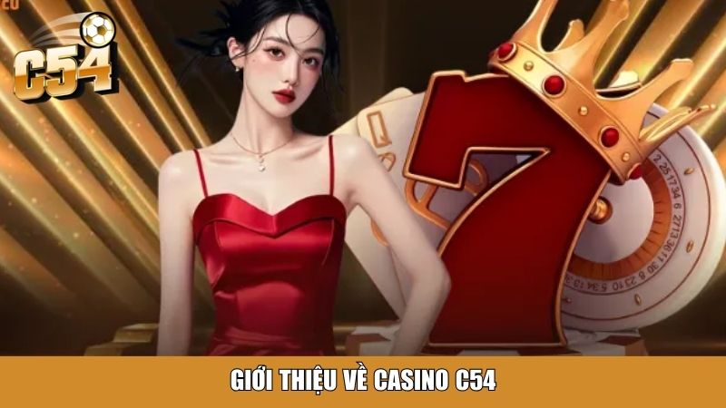 Giới thiệu về Casino C54