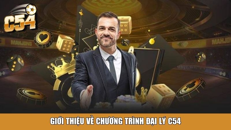 Giới thiệu về chương trình đại lý C54