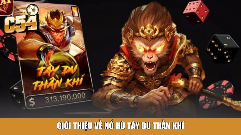 Giới thiệu về Nổ Hũ Tây Du Thần Khí