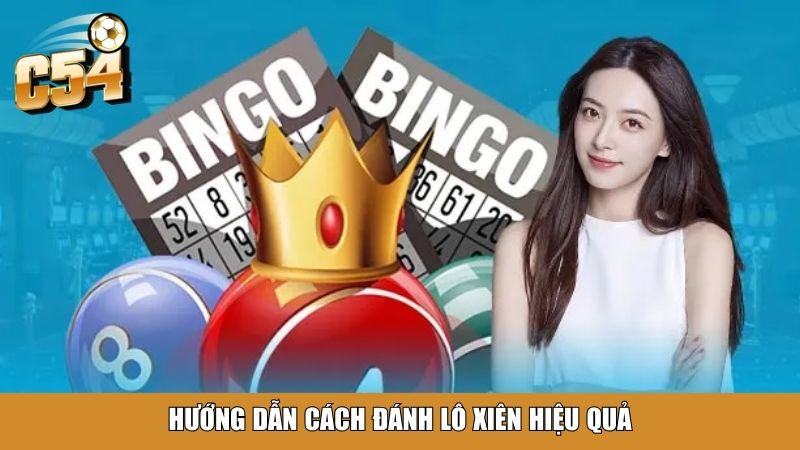 Hướng dẫn cách đánh lô xiên hiệu quả