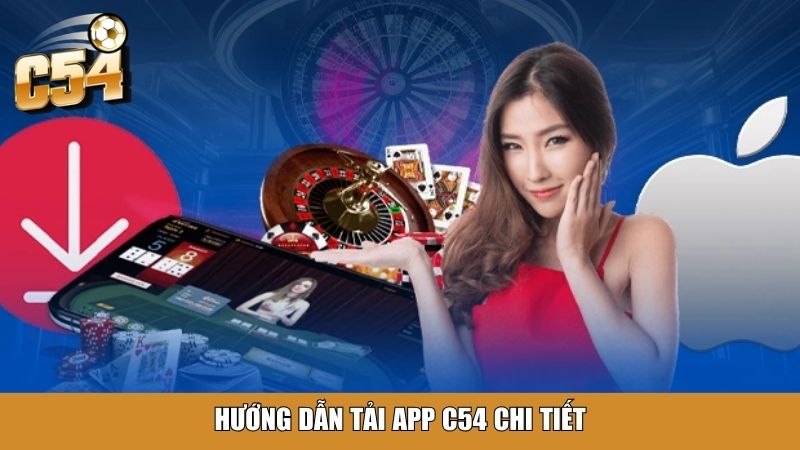 Hướng dẫn tải app C54 chi tiết