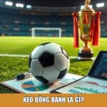 Kèo đồng banh là gì?
