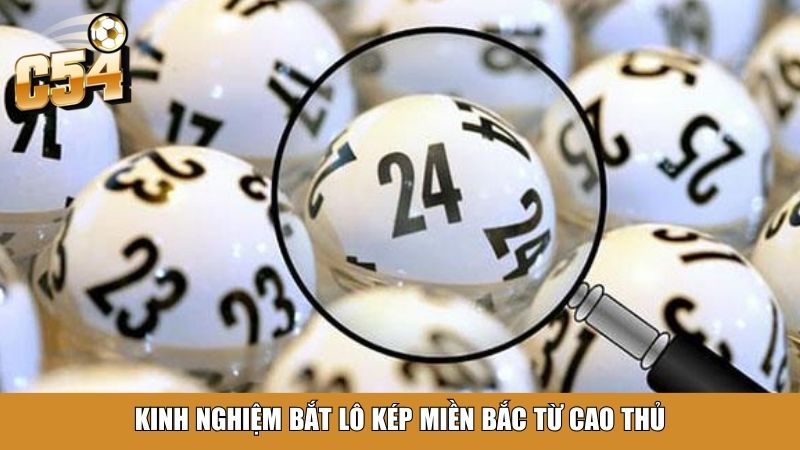 Kinh nghiệm bắt lô kép miền Bắc từ cao thủ