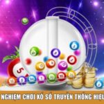 Kinh nghiệm chơi xổ số truyền thống hiệu quả
