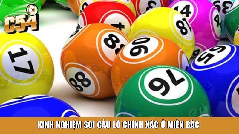 Kinh nghiệm soi cầu lô chính xác ở miền Bắc 