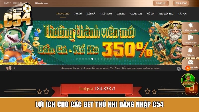 Lợi ích cho các bet thủ khi đăng nhập C54