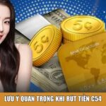 Lưu ý quan trọng khi rút tiền C54