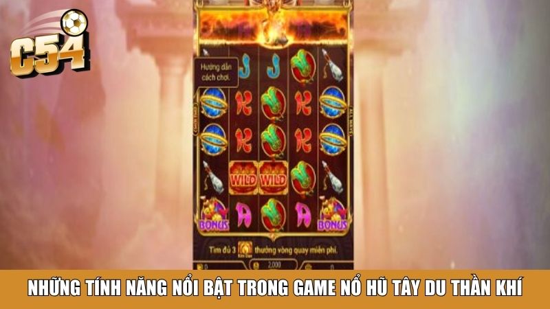 Những tính năng nổi bật trong game nổ hũ Tây du thần Khí