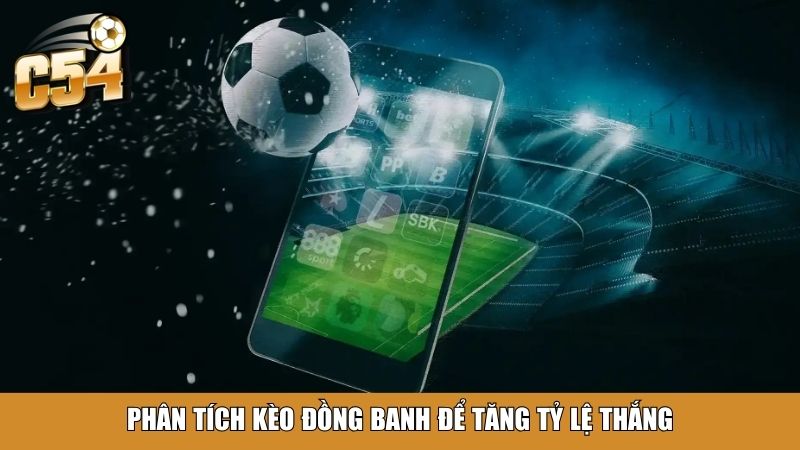 Phân tích kèo đồng banh để tăng tỷ lệ thắng