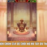 Vì sao nên chọn C54 để chơi Nổ Hũ Tây Du Thần Khí?